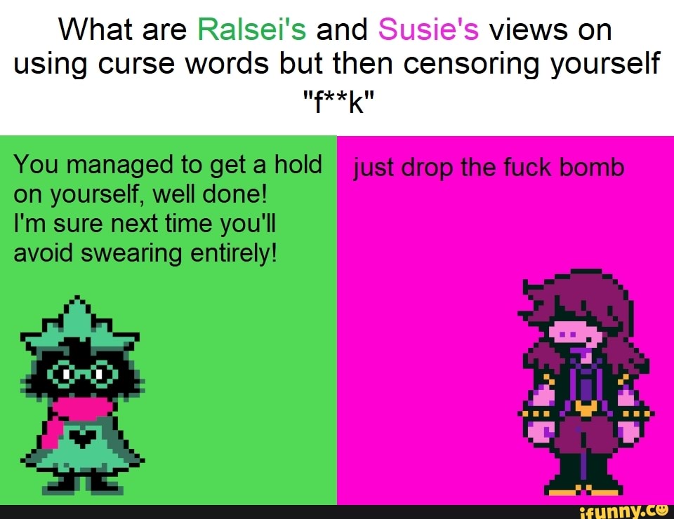 What are Ralsei's and Susie's views on using curse words but then ...