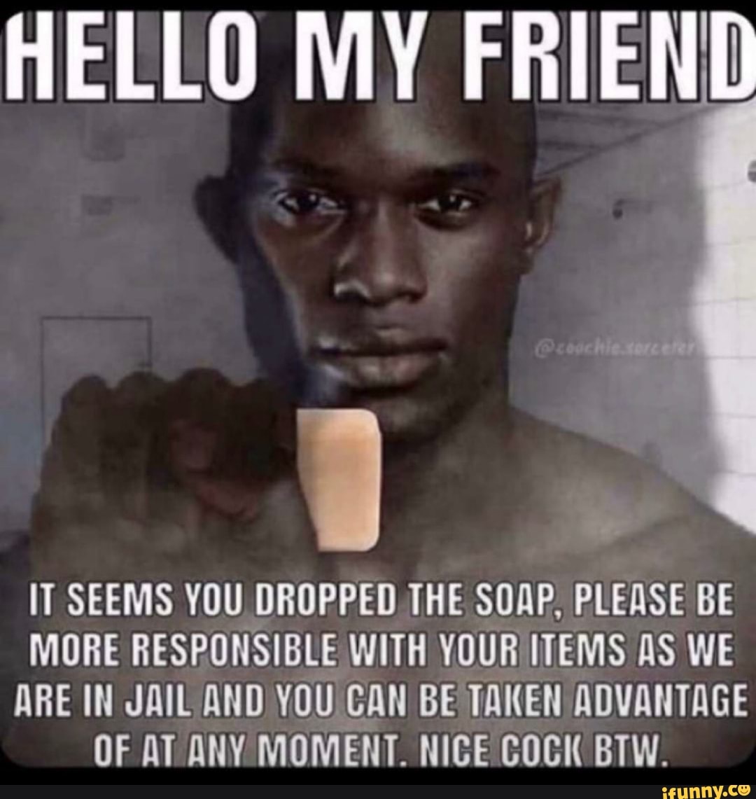 Dropping the soap meme