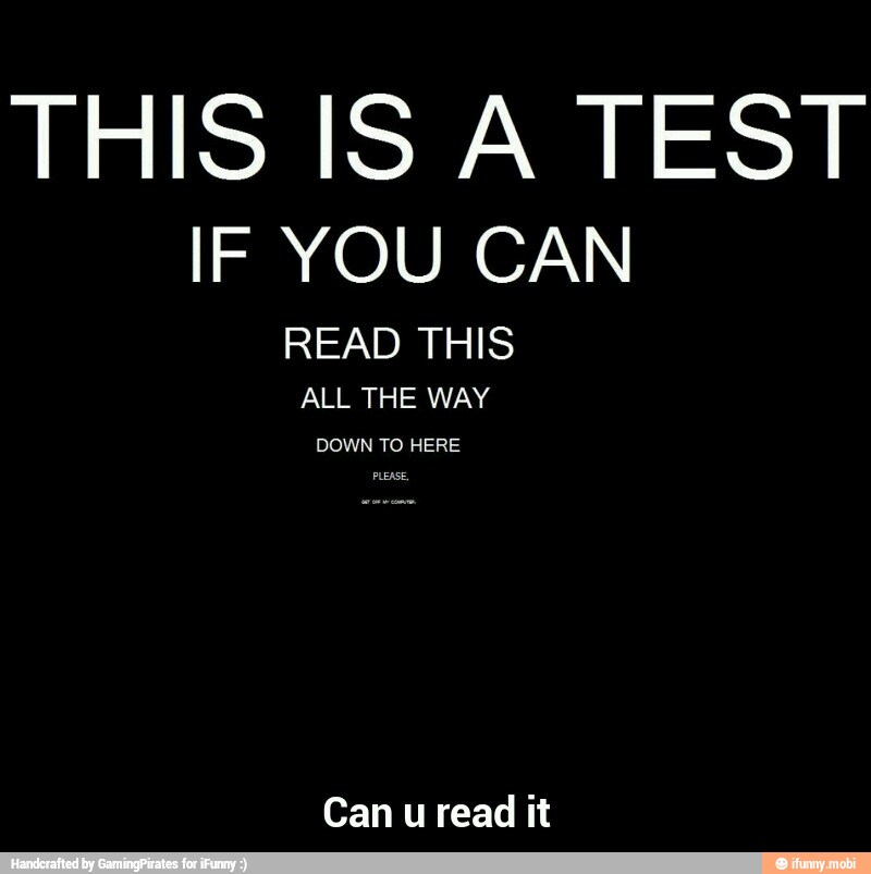 THIS IS A TEST
IF YOU CAN
READ THIS
ALL THE WAY
Can u read it - Can u read it