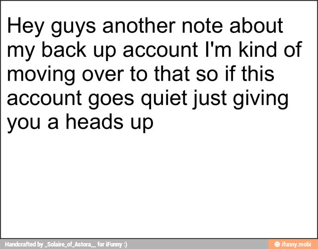 Hey guys another note about
my back up account I'm kind of
moving over to that so if this
account goes quiet just giving
you a heads up