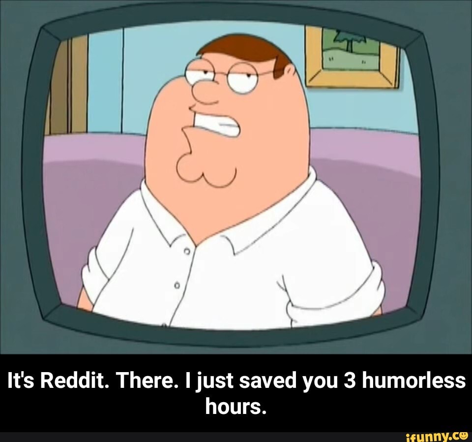 It's Reddit. There. I just saved you 3 humorless hours. It's Reddit