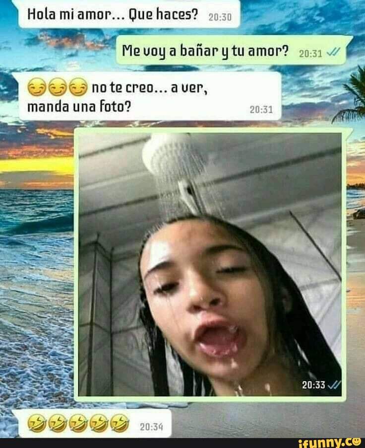 Hola mi amor... Que haces? ary tu amor? note creo... aver, manda una foto?  - iFunny