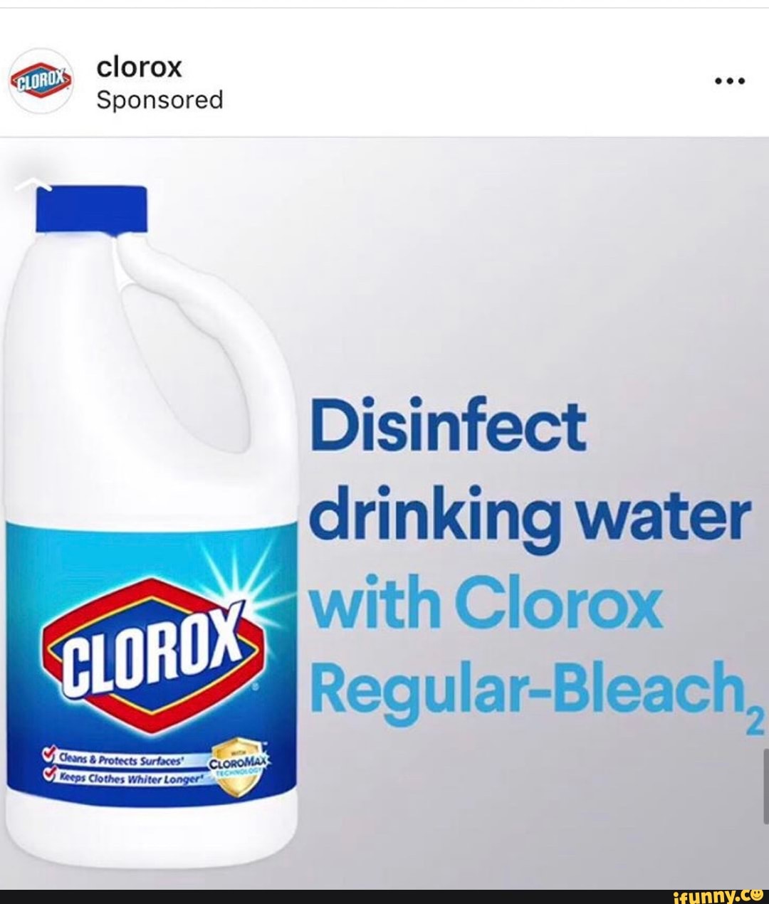 O clorox AN Sponsored Disinfect drinking water with Clorox Regular