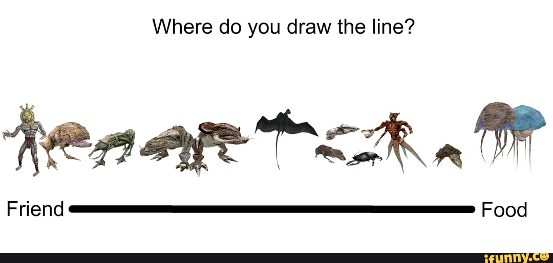 Where do you draw the line? hen PR ANP Food Friend iFunny