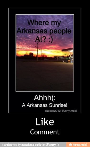 A Arkansas Sunrise!
skeeter2012 funny mobi
Like
Comment - Like
Comment