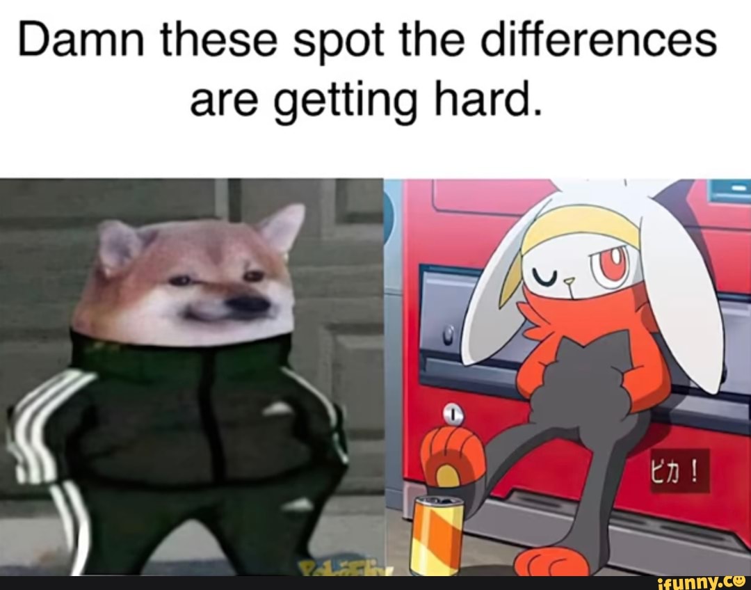 Damn These Spot The Differences Are Getting Hard Ifunny