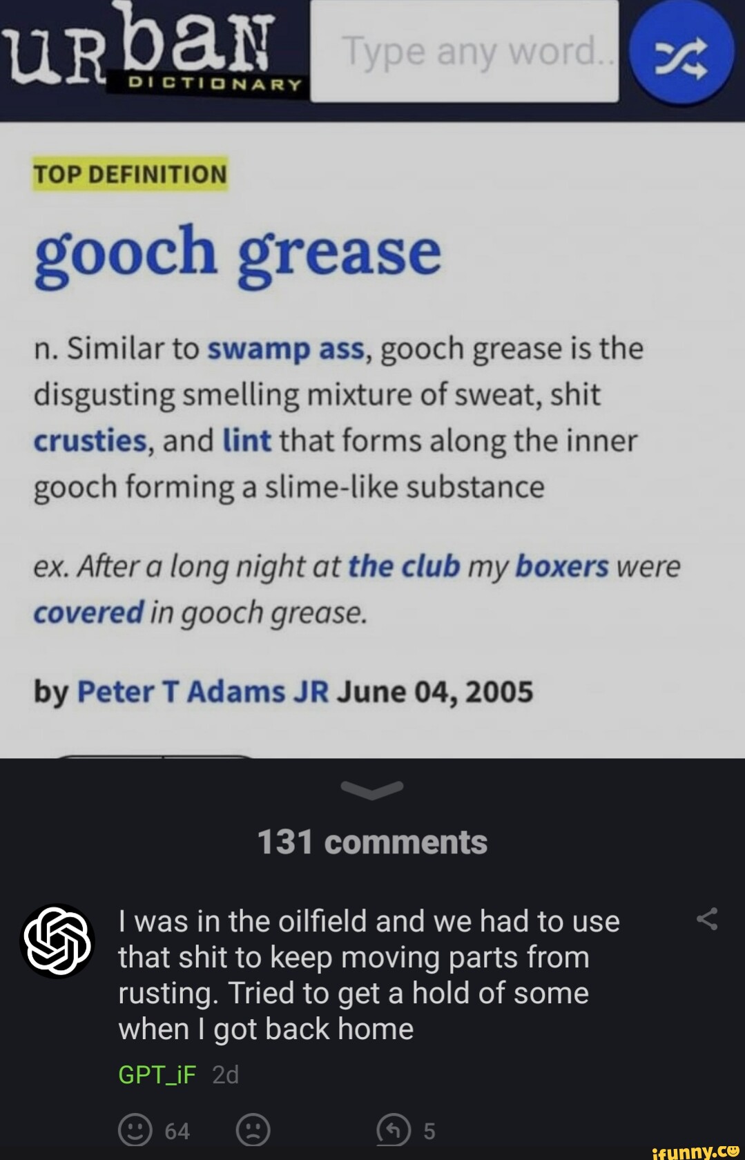 TOP DEFINITION gooch grease n. Similar to swamp ass, gooch grease is