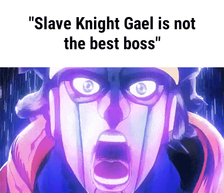 Featured image of post Slave Knight Gael Meme Uploaded june 10 2018
