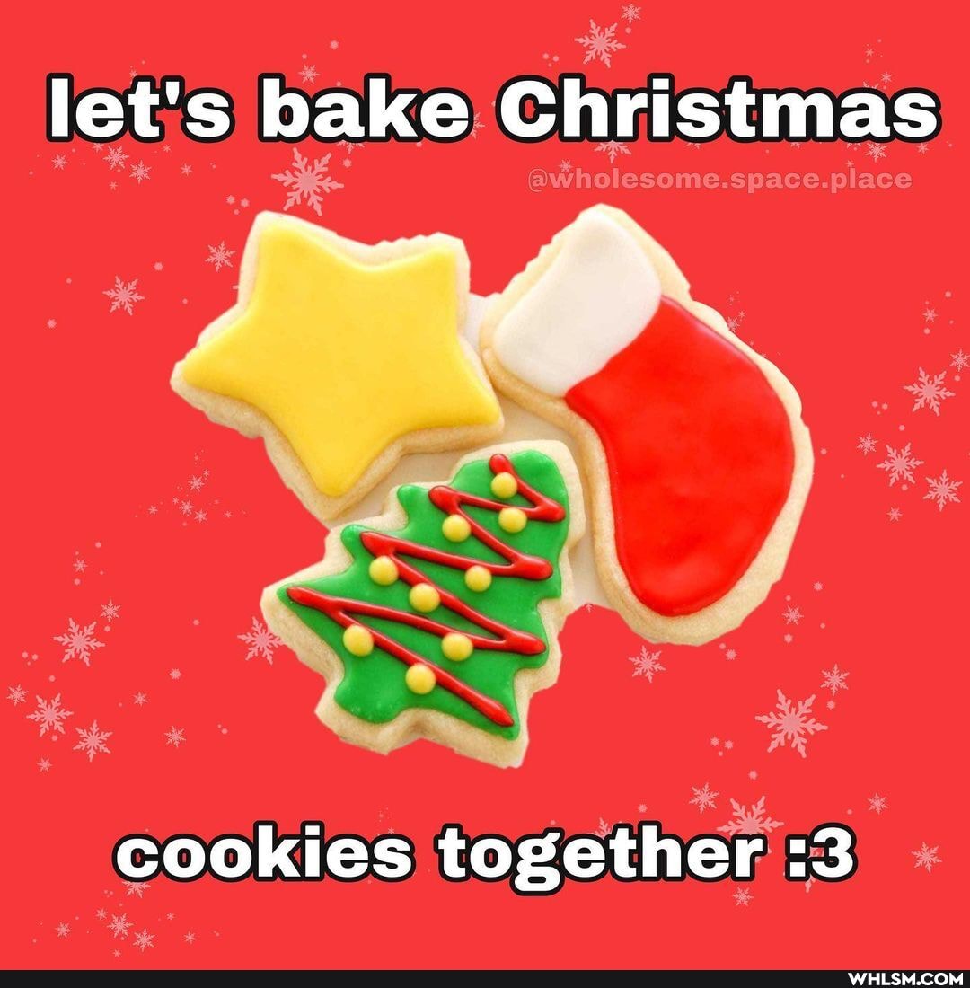 let's bake Christmas
cookies together :3
