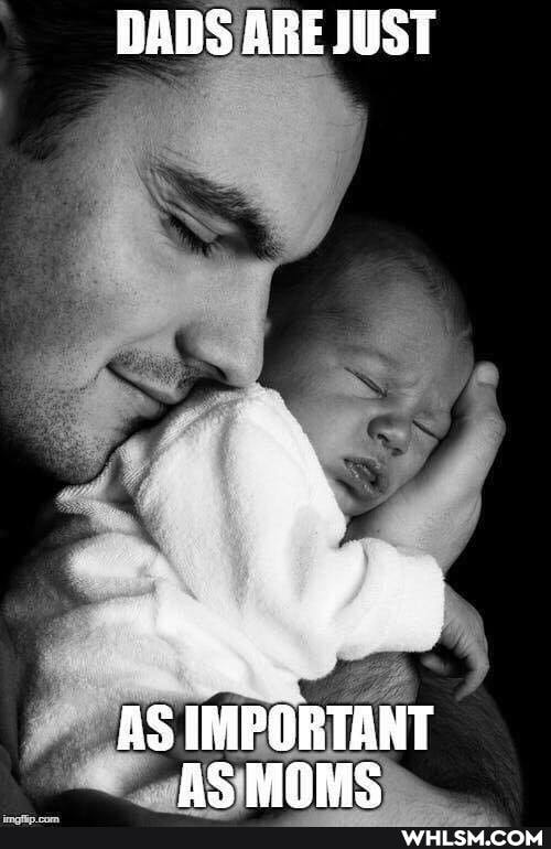 DADS ARE JUST
AS IMPORTANT AS MAMS