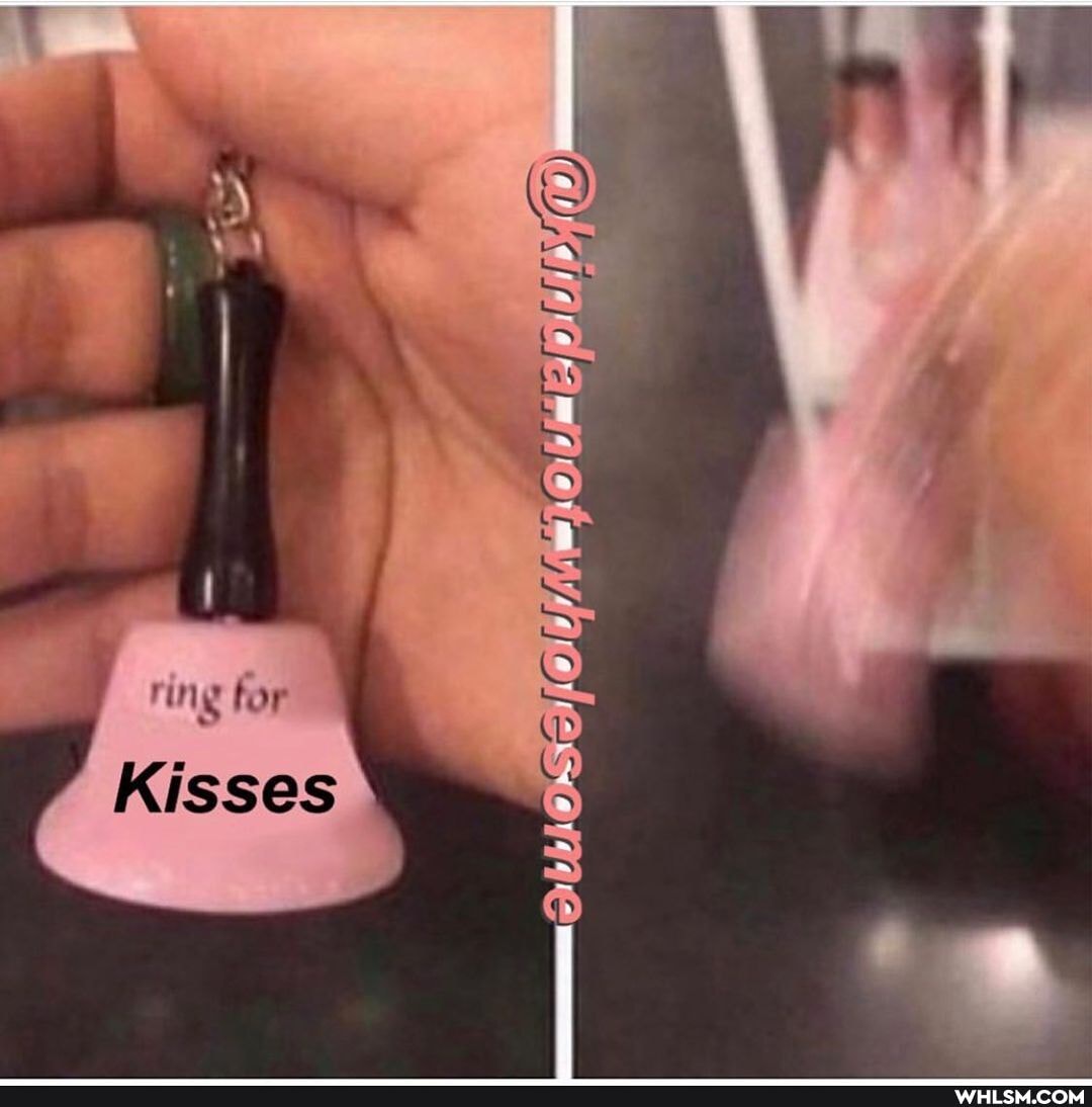 ring for
Kisses