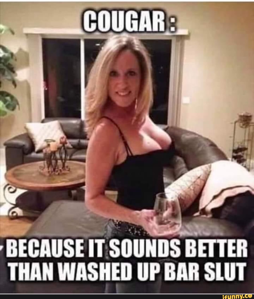 BECAUSE IT SOUNDS BETTER THAN WASHED UP BAR SLUT