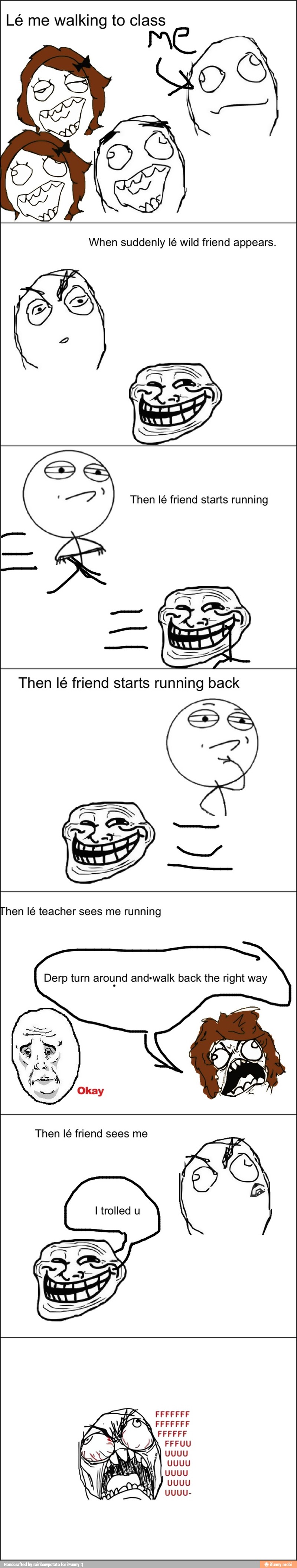 Lé me walking to class
When suddenly Ié wild friend appears.