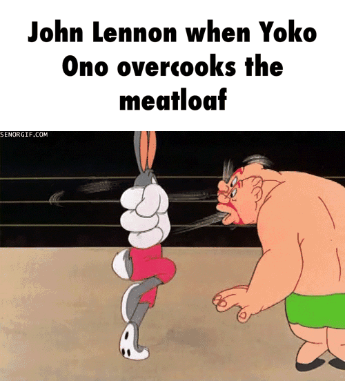 John Lennon when Yoko Ono overcooks the meatloaf iFunny Brazil