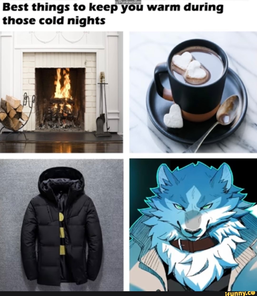 Best things to keep you warm during those cold nights I )