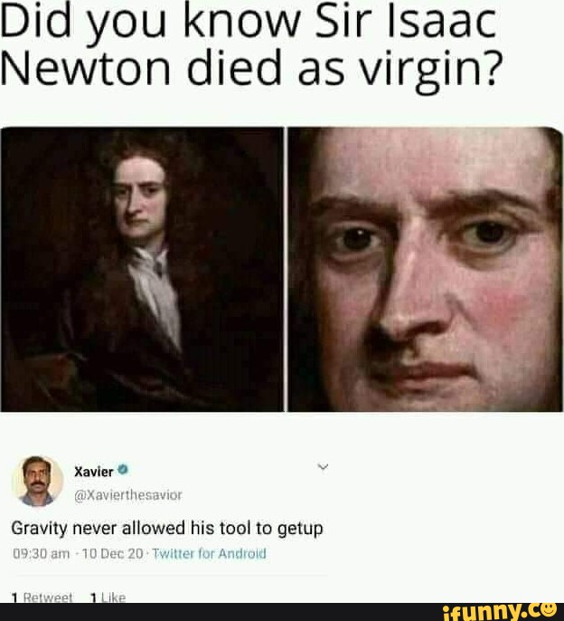 Did you know Sir Isaac Newton died as virgin? Gravity never allowed his ...