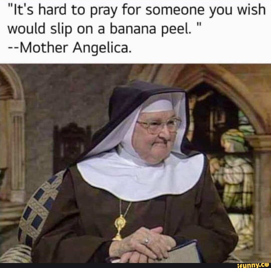 t-s-hard-to-pray-for-someone-you-wish-would-slip-on-a-banana-peel