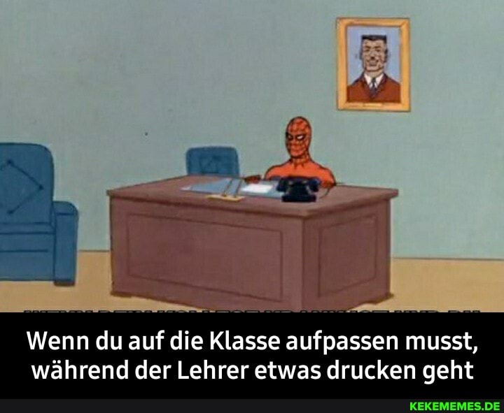 Wenn du auf die Klasse aufpassen musst, während der Lehrer etwas drucken geht - Wenn du auf die Klasse aufpassen musst, während der Lehrer etwas drucken geht