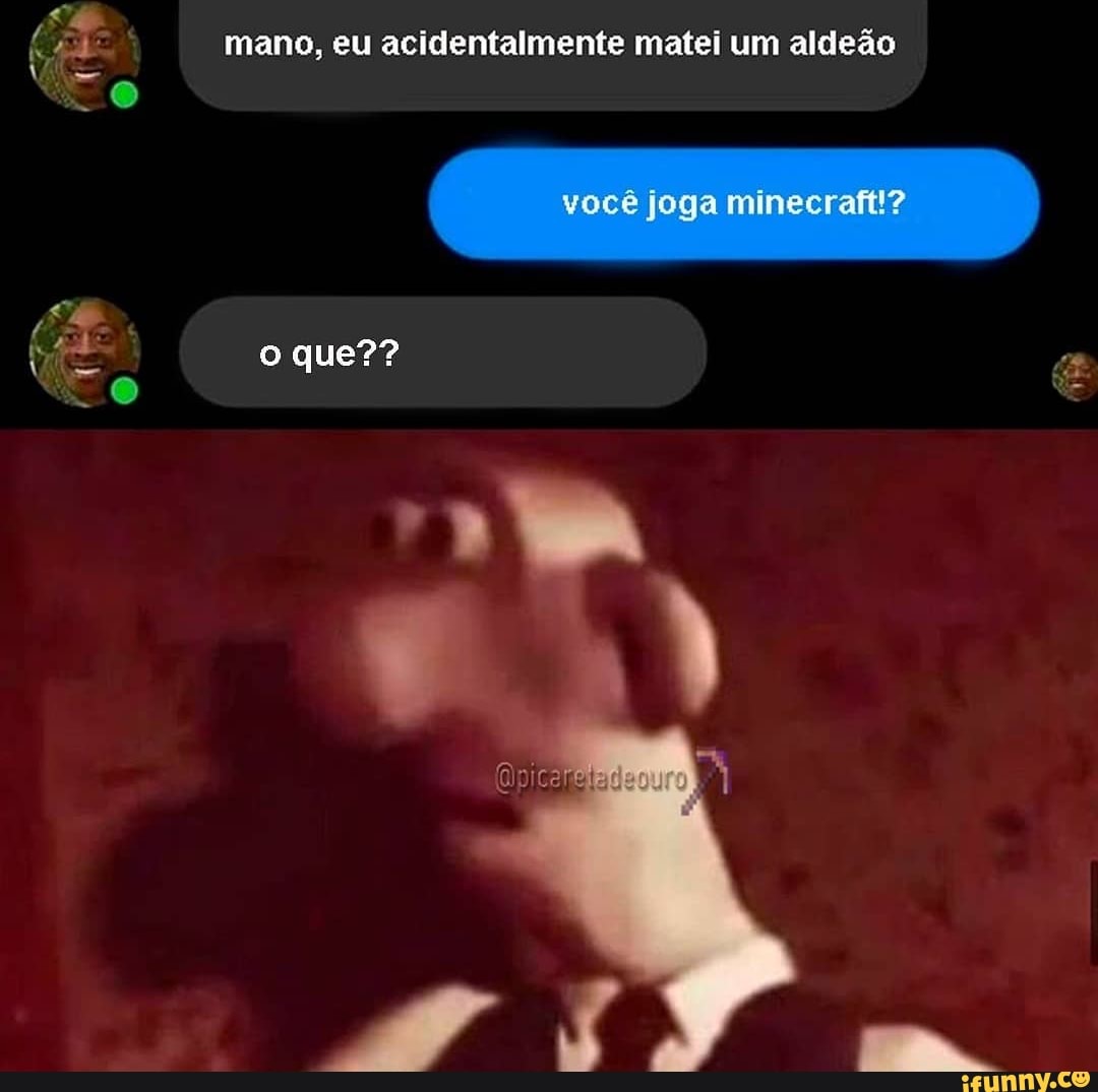 mano, eu acidentalmente matei um aldeão