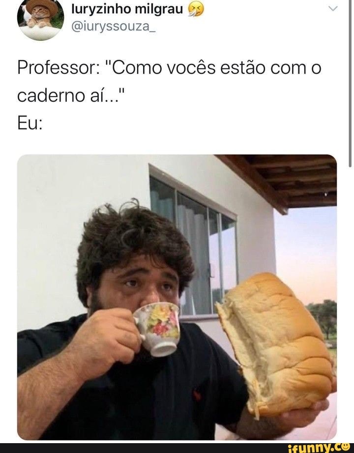 Professor: "Como vocês estão com o