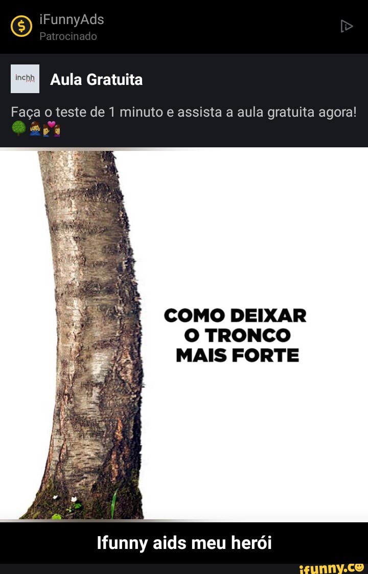 O) iFunnyAds Patrocinado
Aula Gratuita
Faça o teste de 1 minuto e assista a aula gratuita agora!
"pa
COMO DEIXAR O TRONCO MAIS FORTE
Ifunny aids meu herói - Ifunny aids meu herói
