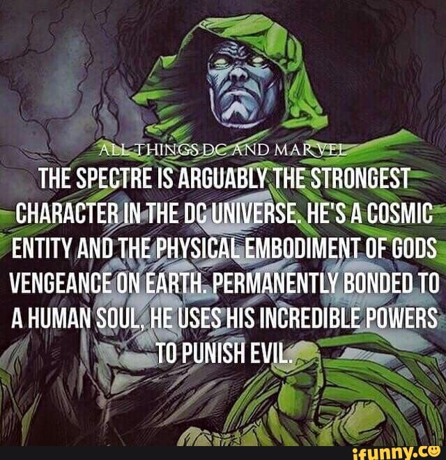 Spectre Entity THE SPECTRE Is THE STRONGEST CHARACTER IN THE OC UNIVERSE. HE'S A ...