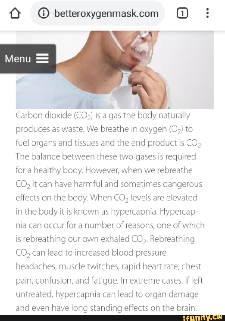 Carbon dioxide (CO) is a gas the body naturally produces as waste. We