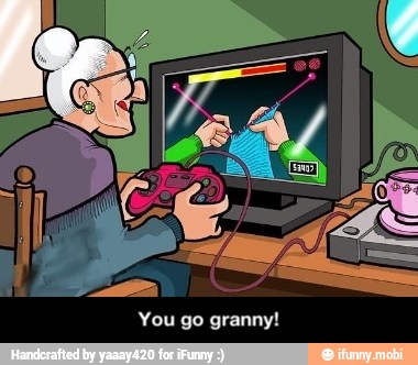 You go granny!