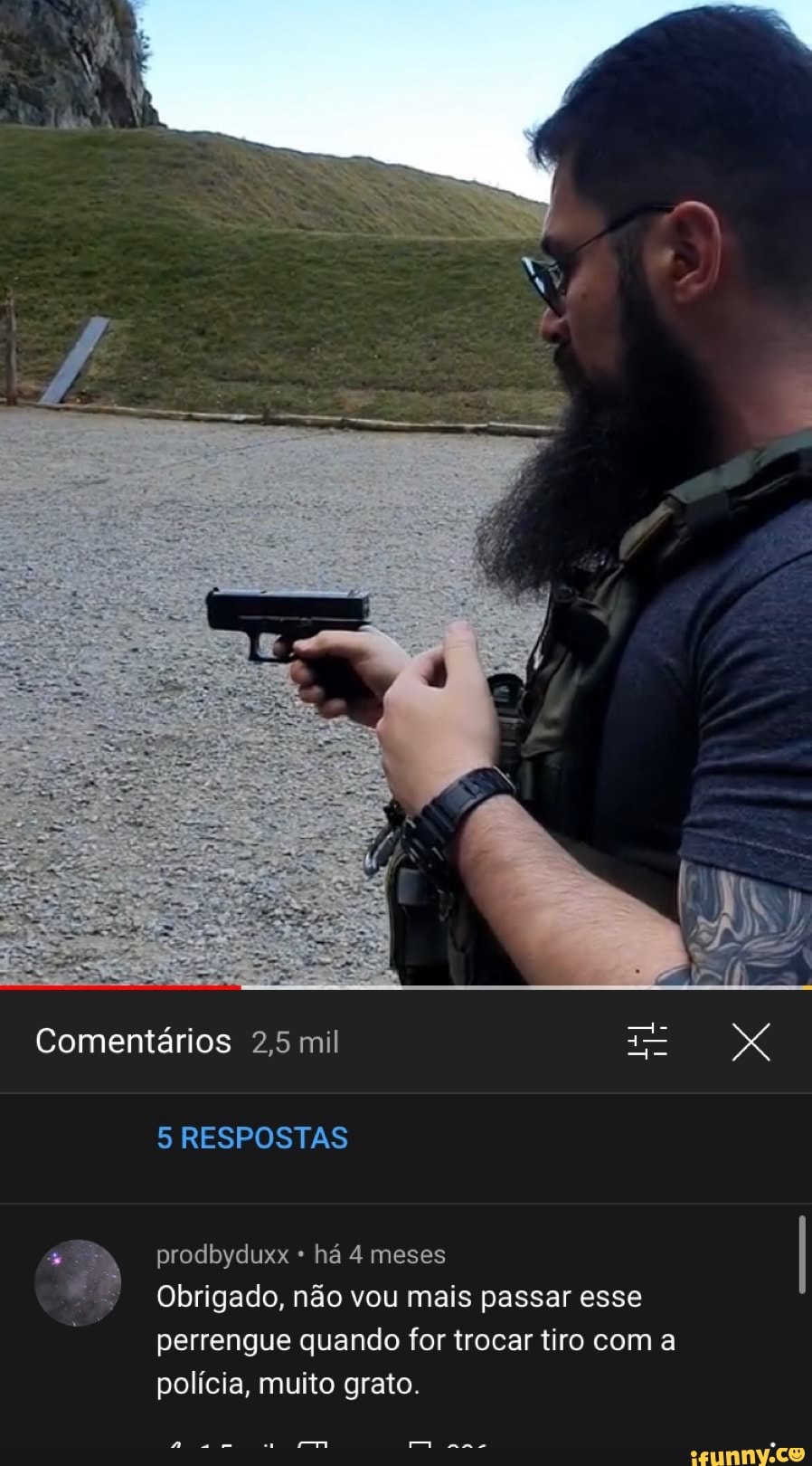 Comentários 2,5 mil
RESPOSTAS
prodbyduxx há 4 meses
Obrigado, não vou mais passar esse perrengue quando for trocar tiro com a polícia, muito grato.