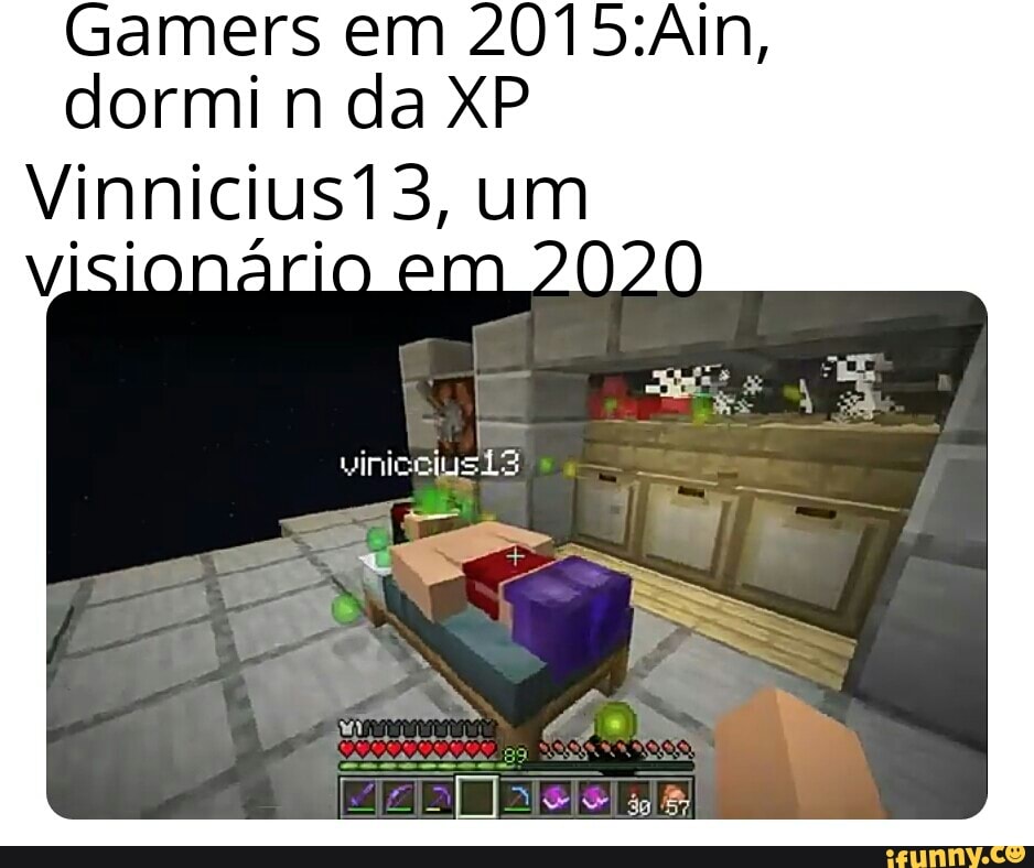 Gamers em dormin da XP
Vinnicius13, um