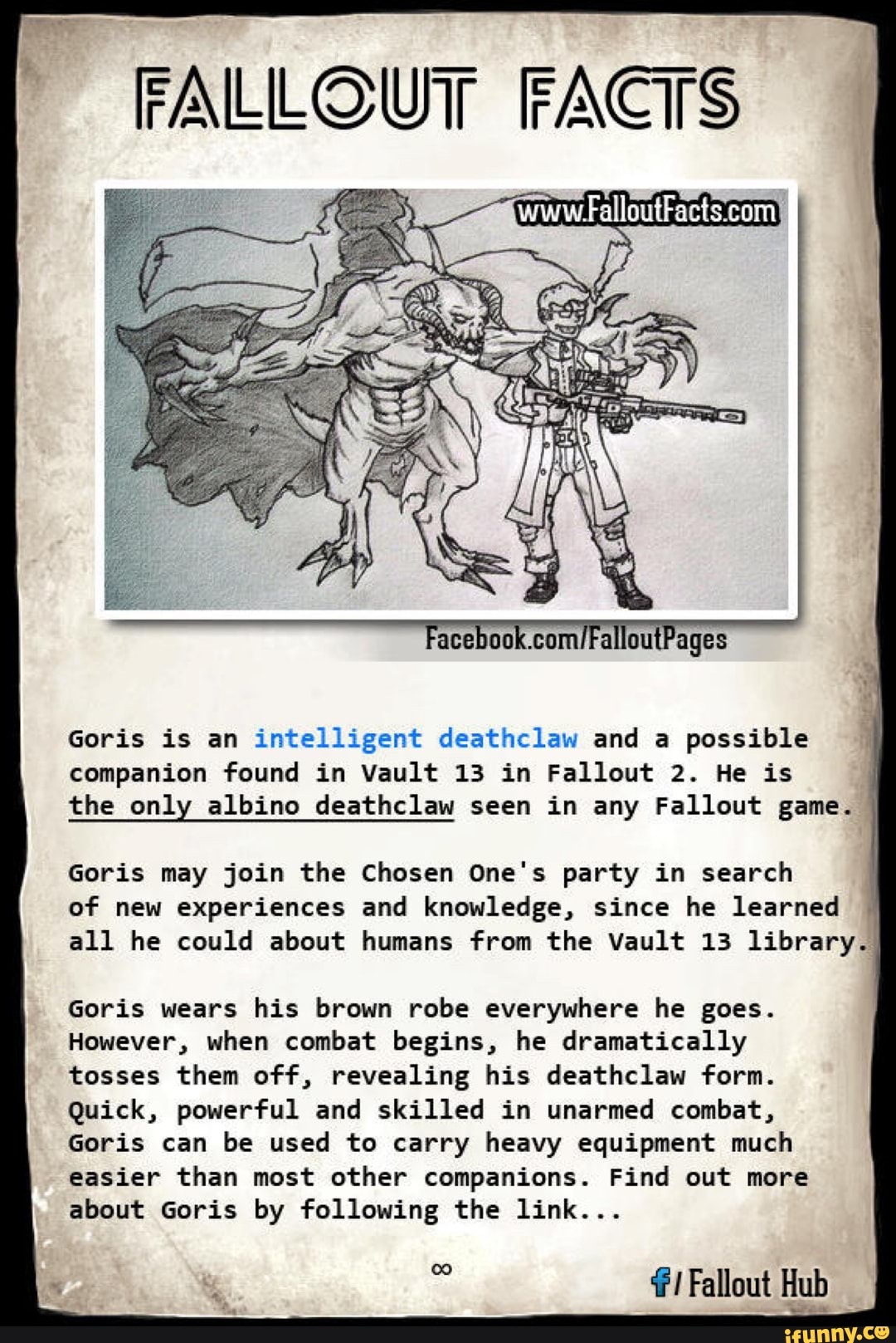 FALLOUT FACTS Fa lout? Goris is an intelligent deathclaw and a possible  companion found in Vault