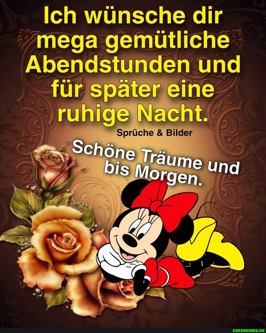 Ich wünsche dir mega gemütliche Abendstunden und ür eine rulhlge Nacht.  Sprüche Bilder SChöne - bis Morgen, und - Keke