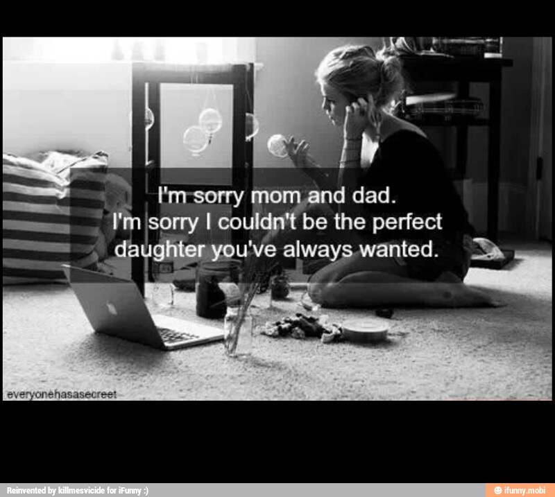 Âm sorry mom and dad. 