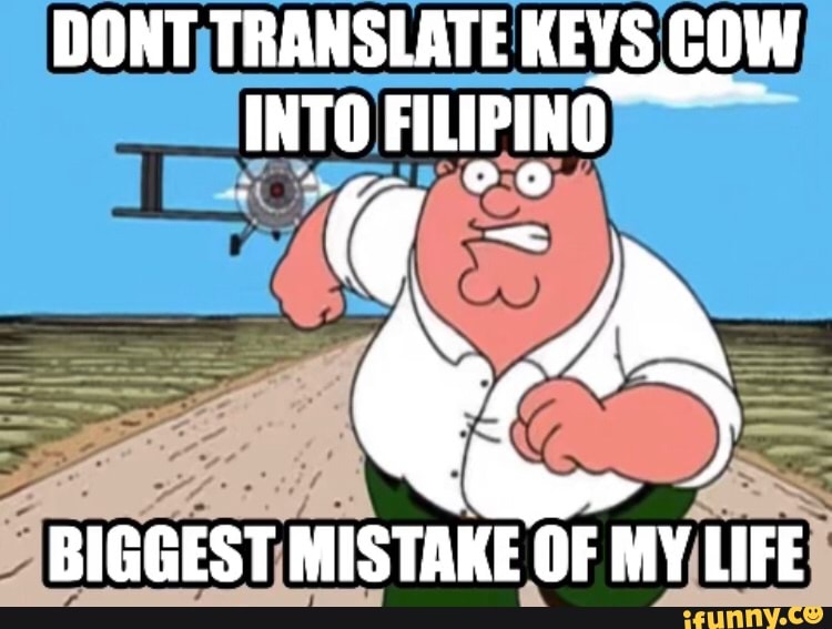 dont-translate-keys-cow-into-filipino-biggest-mistake-of-my-life-ifunny