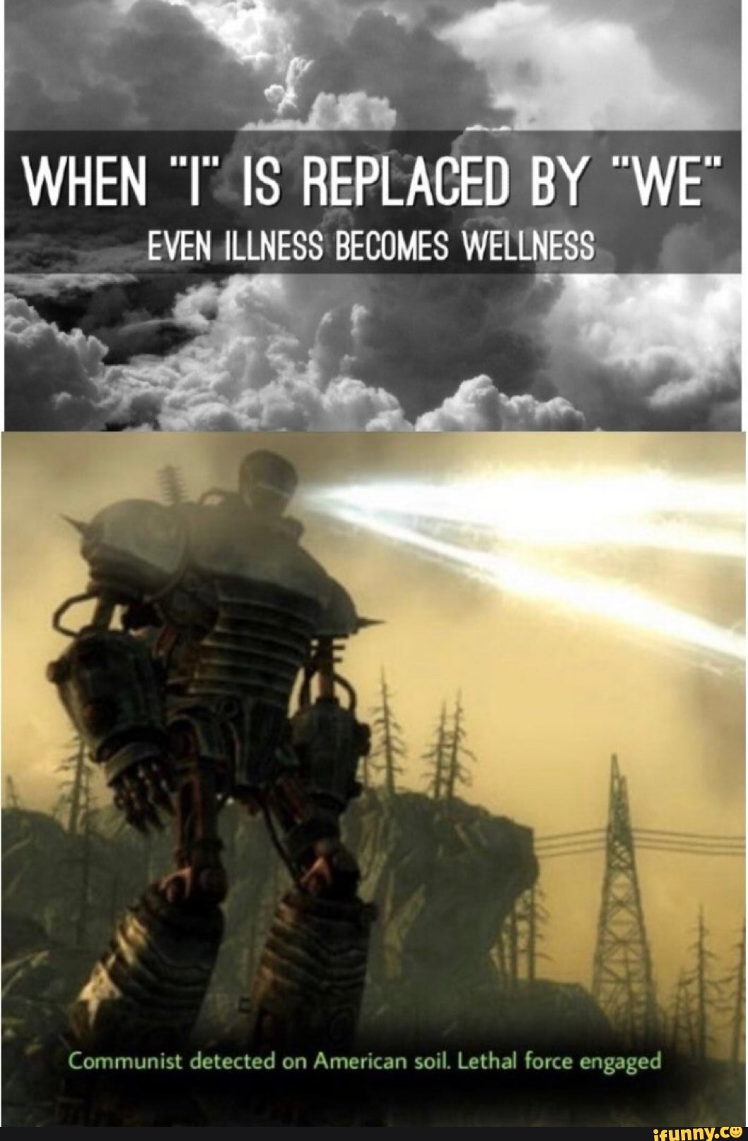 EVEN ILLNESS BECOMES WELLNESS
Communist detected on
American soil. Lethal force engaged