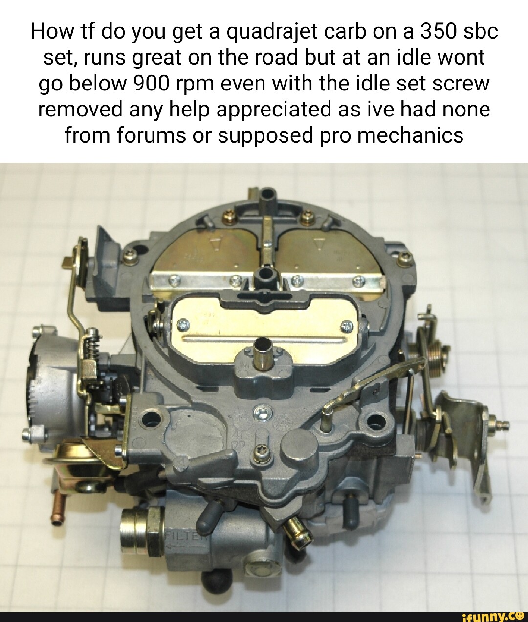 How tf do you get a quadrajet carb on a 350 sbc set, runs great on the