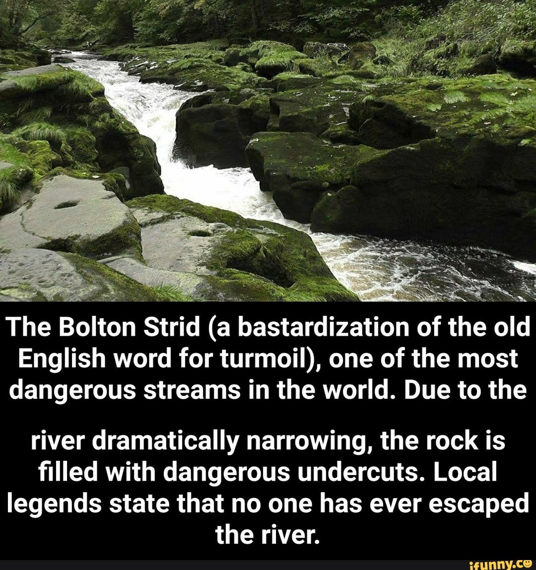 sa-the-bolton-strid-a-bastardization-of-the-old-english-word-for