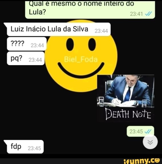 Qual e mesmo o nome inteiro do
Lula?
Luiz Inácio Lula da Silva