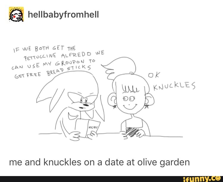 Hellbabyfromhell Me And Knuckles On A Date At Olive Garden