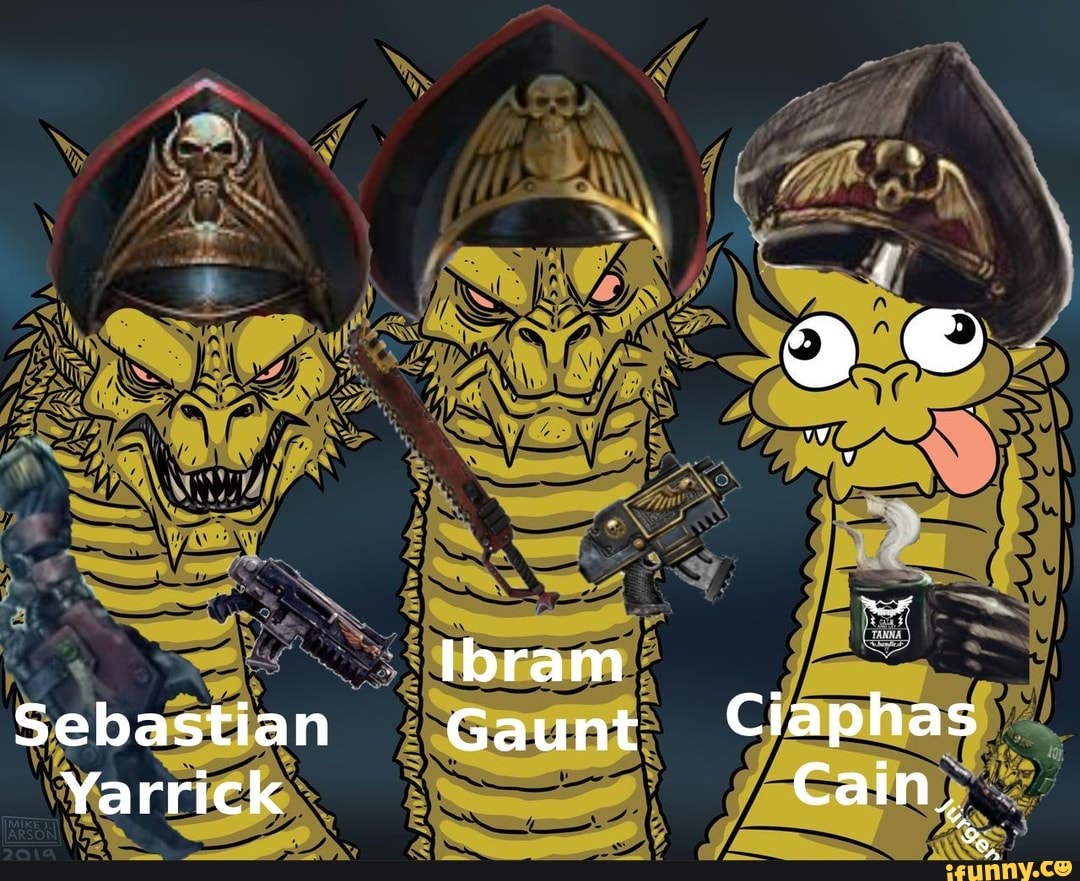 Ibram Sebastian Gaunt Ciaphas Yarrick Cain, iFunny Brazil