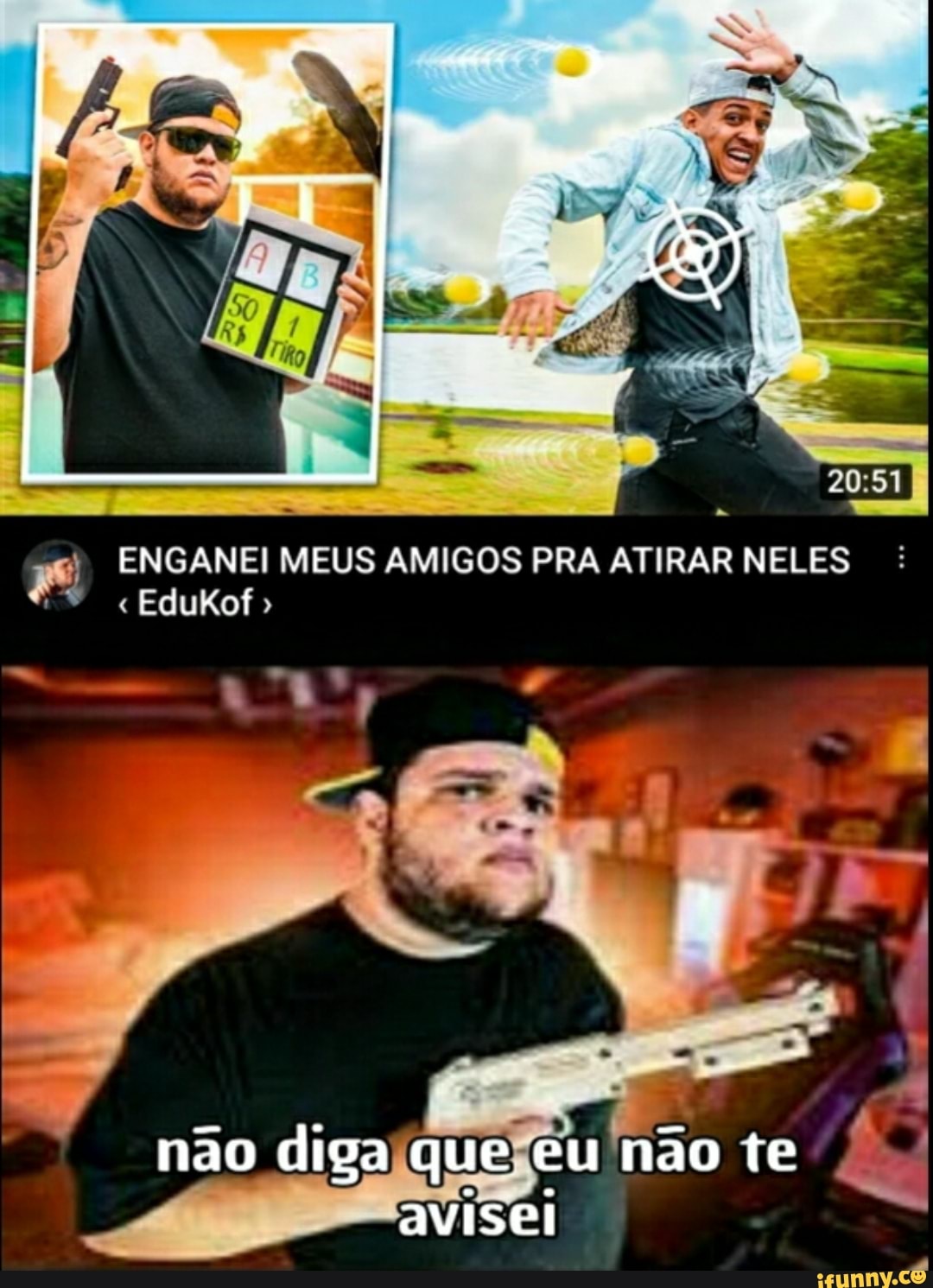 ENGANEI MEUS AMIGOS PRA ATIRAR NELES
" EdukKof "
não diga que eu não te avisei