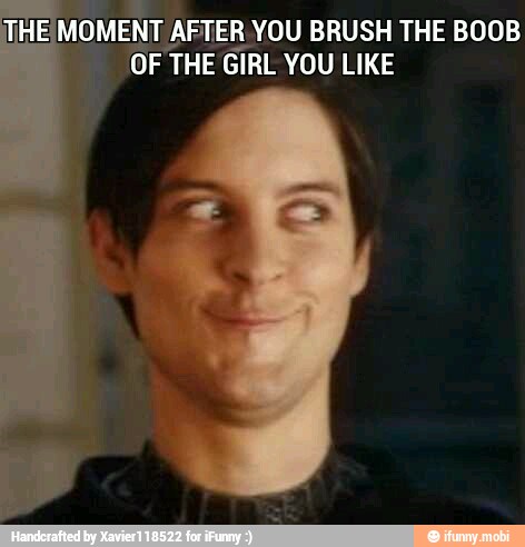 iER YOU BRUSH THE BOOB
Ra
GIRL YOU LIKE