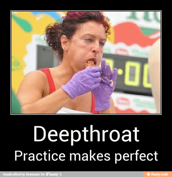 Deepthroat Practice Makes Perfect Deepthroat Practice Makes Perfect