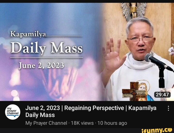 Daily Mass June 2, 2023 June 2, 2023 I Regaining Perspective I