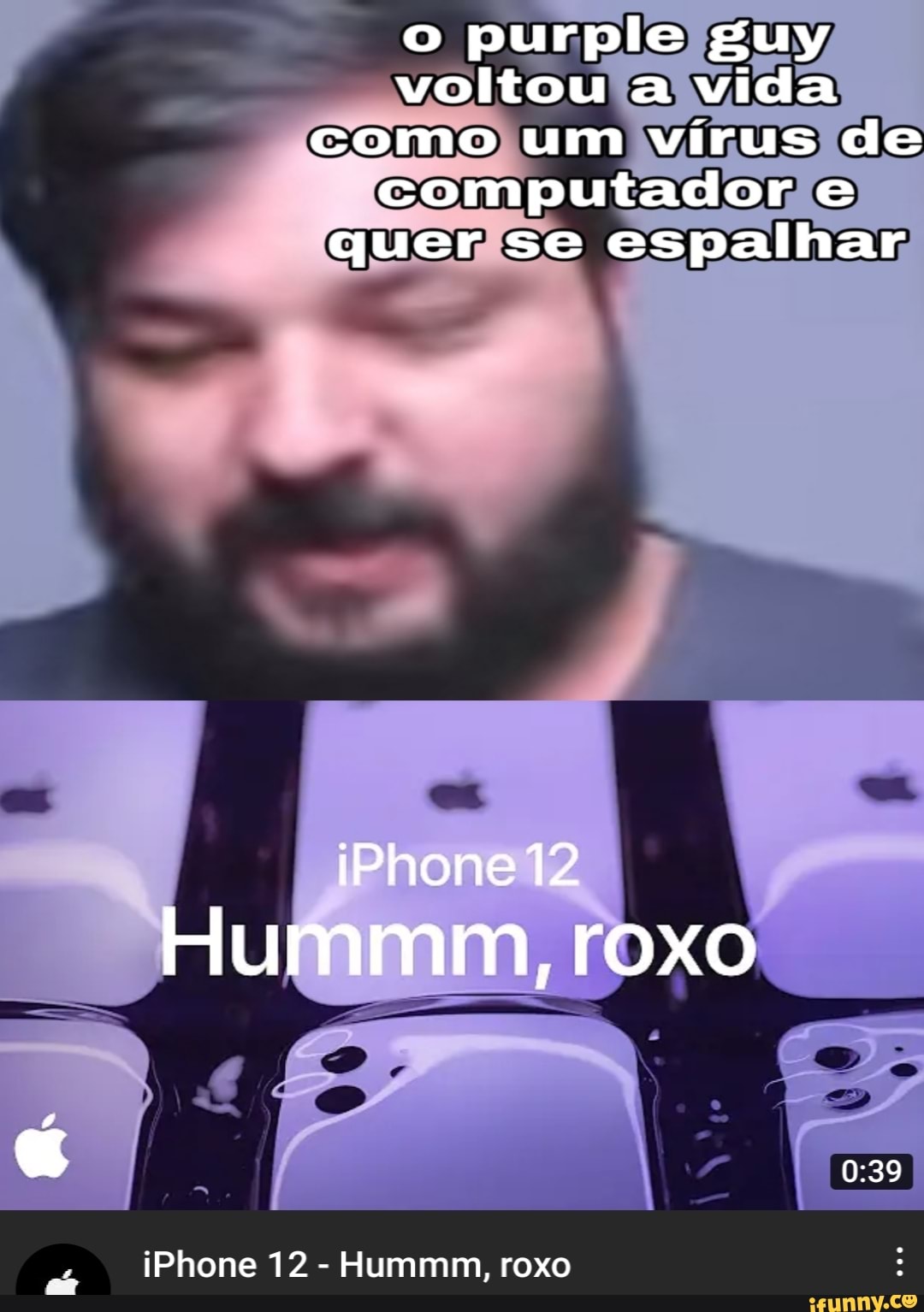 o purple guy voltou a vida como um virus de computador e quer se espalhar
iPhone 12 mm, roxo
iPhone 12 - Hummm, roxo
