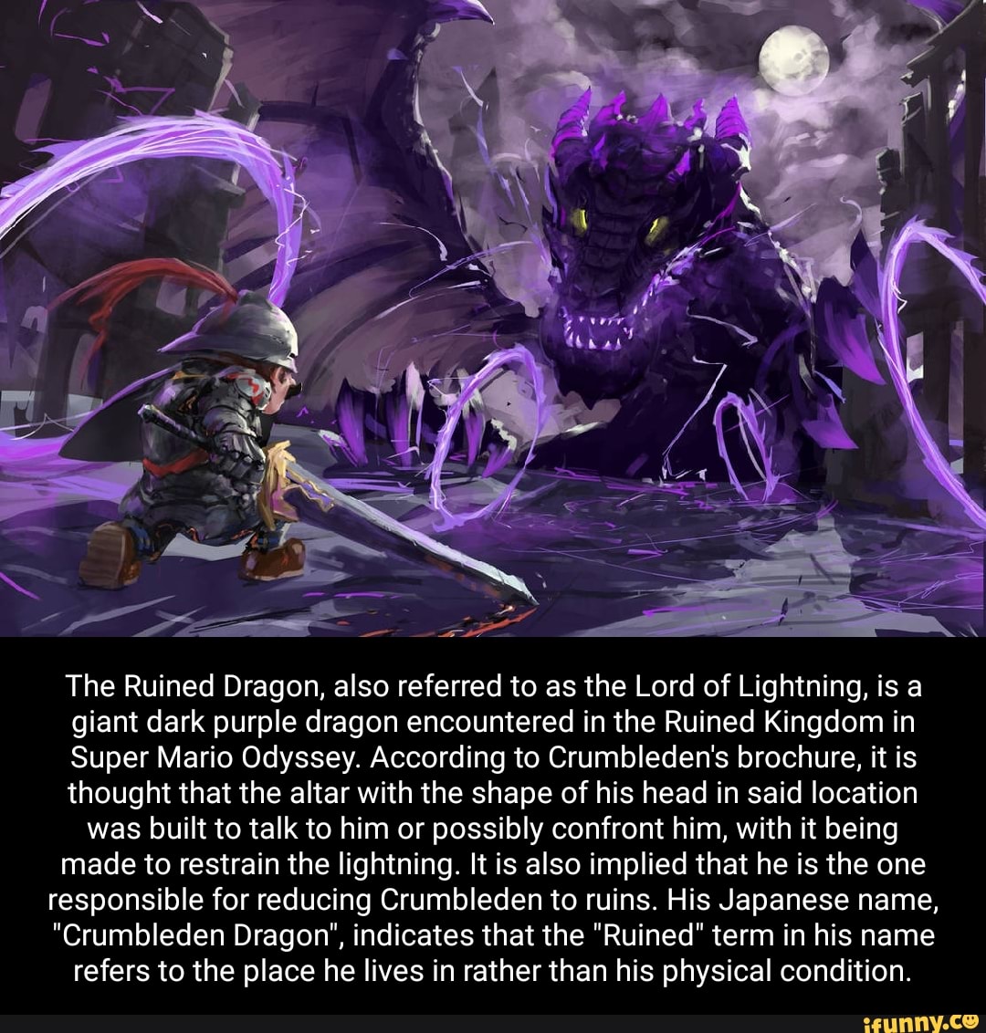 The Ruined Dragon, also referred to as the Lord of Lightning, is a giant  dark purple