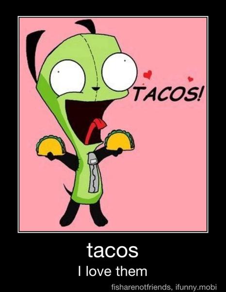 tacos
I love them