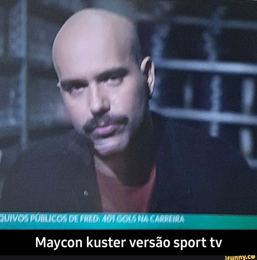 Maycon kuster versão sport tv - Maycon kuster versão sport tv