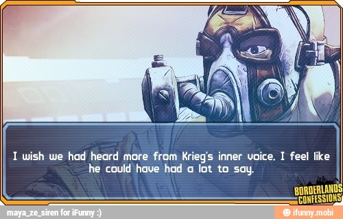 I wish we had heard more from Krieg's inner voice. I feel like I
he could have had a lot to say.