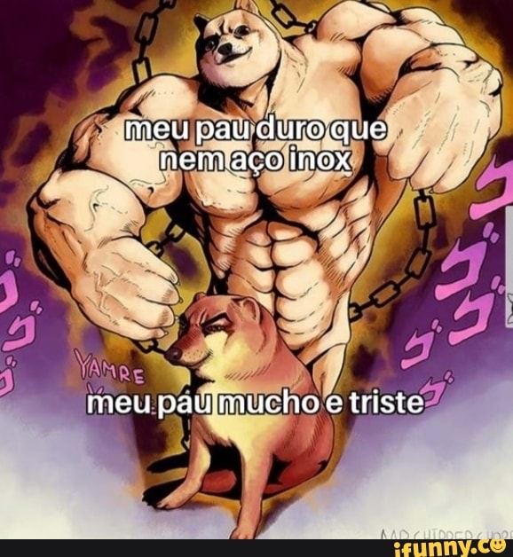 meu pau duro que nem.aço inox
meu paumucho e triste